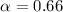 $\alpha=0.66$