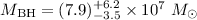 $M_{\rm BH}= (7.9)^{+6.2}_{-3.5} \times 10^{7}~M_{\odot}$