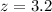 $z=3.2$