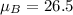 $\mu_B=26.5$
