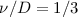 $\nu/D=1/3$
