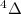 $^4\Delta$
