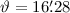 $\vartheta=16\farcm28$
