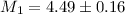 $M_1= 4.49\pm 0.16$