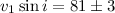 $v_1 \sin i=81\pm 3$