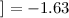 $]=-1.63$