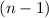$(n-1)$