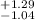 $^{+1.29}_{-1.04}$