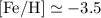$\rm [Fe/H] \simeq -3.5$