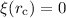$\xi(r_{\rm c})=0$
