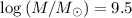 $\log\,(M/M_\odot)=9.5$