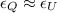 $\epsilon_{Q}\approx\epsilon_{U}$