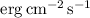 $\rm erg\,cm^{-2}\,s^{-1}$