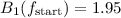 $B_1(f_{\rm start}) = 1.95$