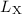 $L_{\mathrm{X}}$