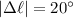 $|\Delta\ell|=20^\circ$