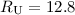 $R_{\rm U} = 12.8$