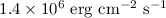 $\rm1.4\times10^6~erg~ cm^{-2}~s^{-1}$