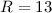 $R = 13$