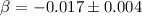 $\beta=-0.017\pm0.004$