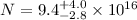 $N = 9.4^{+4.0}_{-2.8} \times 10^{16}$