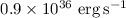 $0.9\times10^{36}\ \mathrm{erg}\,{\rm s}^{-1}$
