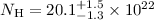 $N_{\mathrm{H}}=20.1_{-1.3}^{+1.5}\times10^{22}$