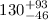 $130^{\rm +93}_{-46}$