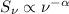$S_{\nu} \propto \nu^{-\alpha}$