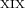 $\scriptstyle{\rm XIX}$