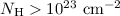 $N_{\rm H}>10^{23}~ \rm cm^{-2}$