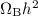 $\Omega_{\rm B}h^{2}$