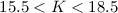 $15.5 < K < 18.5$
