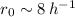 $r_0 \sim 8\,h^{-1}$
