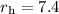 $r_{\rm h}=7.4$