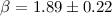 $\beta = 1.89 \pm 0.22$