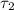 $\tau_2$