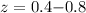 $z = 0.4{-}0.8$