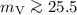$m_{\rm V}\ga25.5$