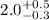 $2.0^{\rm +0.5}_{-0.3}$