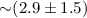 ${\sim}(2.9\pm 1.5)$