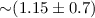 ${\sim}(1.15\pm 0.7)$