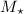 $M_{\star}$