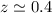 $z\simeq 0.4$