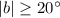 $\left|b\right|\geq20^\circ$