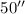 $50''$