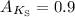 $A_{K_{\rm S}} = 0.9$