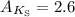 $A_{K_{\rm S}} = 2.6$
