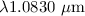 $\lambda1.0830~\mu\mathrm{m}$