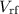 $V_{\mathrm{rf}}$
